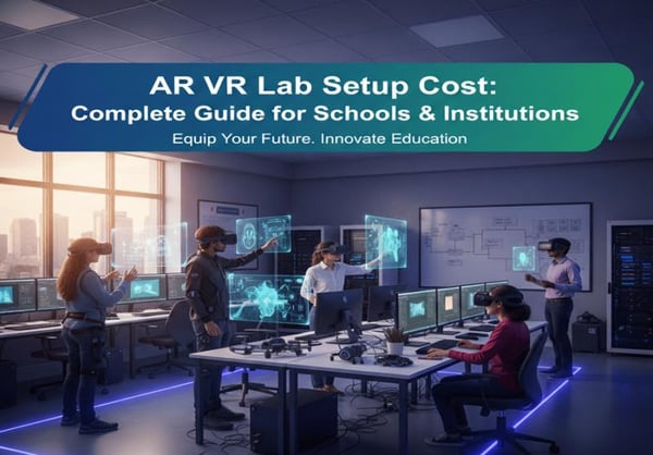 AR VR Lab Setup Cost: Complete Guide for Schools & Institutions - STEMROBO