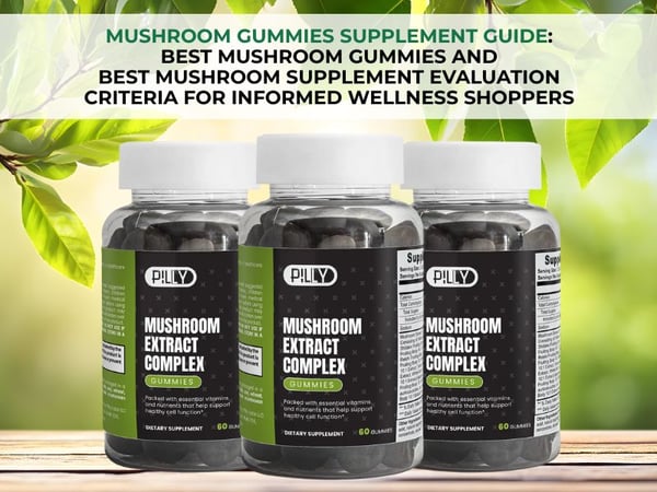 Mushroom Gummies Supplement Guide: Best Mushroom Gummies and Best Mushroom Supplement Evaluation Criteria for Informed Wellness Shoppers