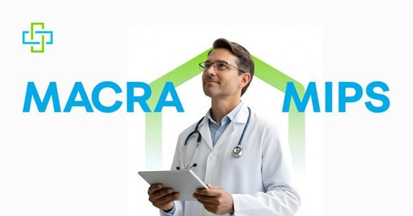 What is MACRA and MIPS Mean in Healthcare?