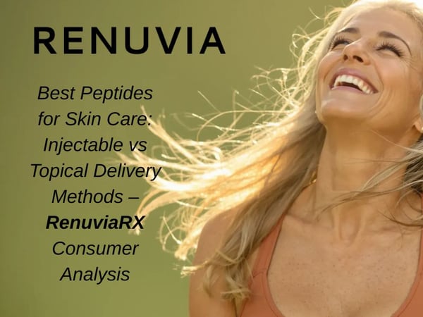 Best Peptides for Skin Care Injectable vs Topical Delivery Methods RenuviaRX Consumer Analysis