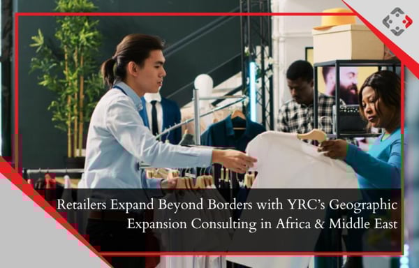 Retailers Expand Beyond Borders with YRC's Geographic Expansion Consulting in Africa