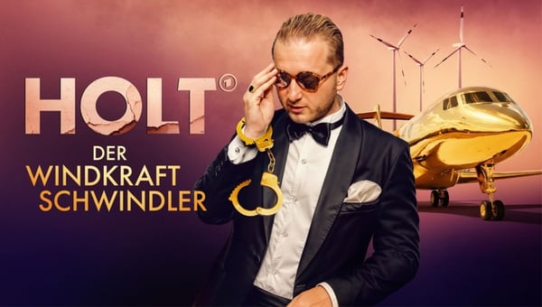"Holt - Der Windkraft-Schwindler": ab 27.03. in der ARD Mediathek