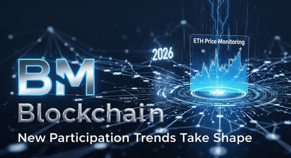 BM Blockchain says that the new participation trends will take shape in 2026 due to the influence of ETH Price Monitoring.